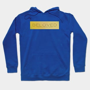 A Bea Kay Thing Called Beloved- Gold Label Hoodie